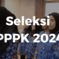 Pengumuman hasil seleksi PPPK 2024